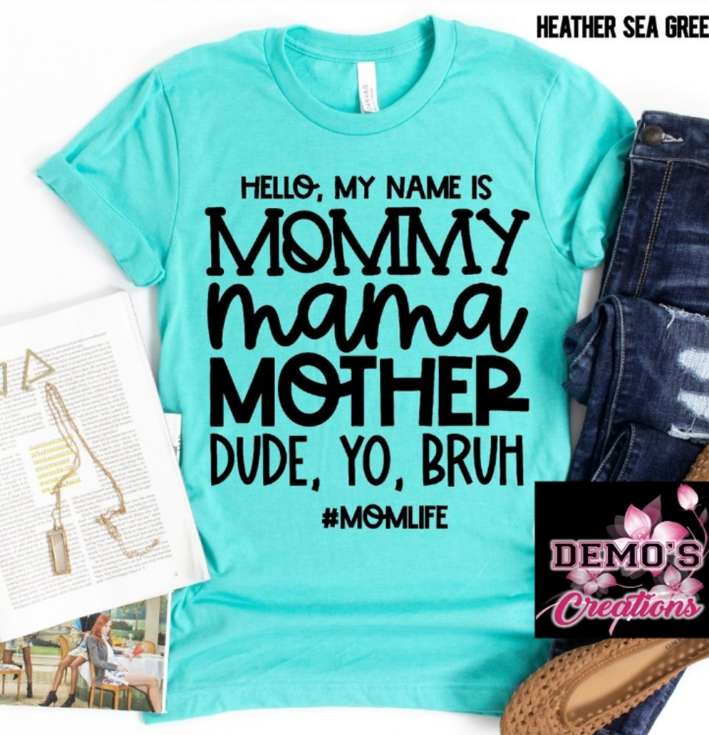 Mommy Mama Mother Dude Yo Bruh T-Shirt